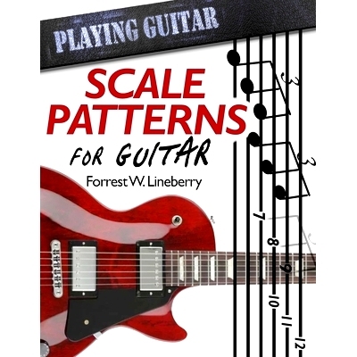 预订 Scale Patterns for Guitar: 134 Melodic Sequences for Mastering the Guitar Fretboard: 9781696447683