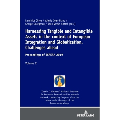 预订 Harnessing Tangible and Intangible Assets in the Context of European Integration and Globalization: Challenges Ahea