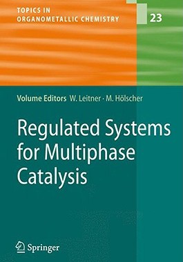 【预订】Regulated Systems for Multiphase Catalysis