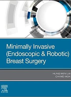 【预售】Minimally Invasive (Endoscopic & Robotic) Breast Surgery