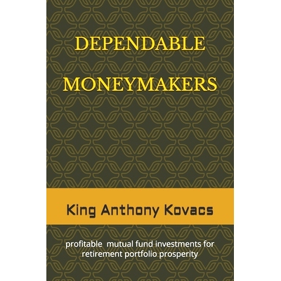 预订 Dependable Moneymakers: investments in profitable mutual funds for retirement prosperity: 9798871256763