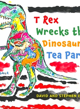 预订 T Rex Wrecks the Dinosaurs’ Tea Party: 9781035845774