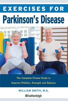 【预订】Exercises for Parkinson’s Disease: The Complete Fitness Guide to Improve Mobility, Strength and Balance