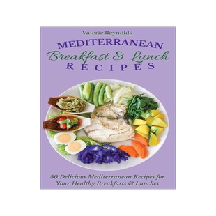 [预订]Mediterranean Breakfast & Lunch Recipes: 50 Delicious Mediterranean Recipes for Your Healthy Breakfa 9781802698947