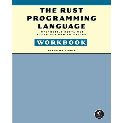 预订 The Rust Programming Language Workbook: Interactive Rustlings Exercises and Solutions: 9781718504189