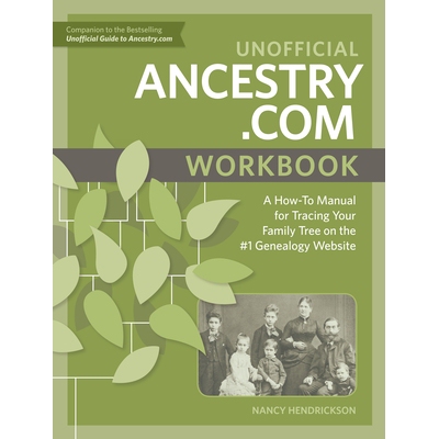 预订 Unofficial Ancestry.com Workbook: A How-To Manual for Tracing Your Family Tree on the #1 Genealogy Website: 9781440