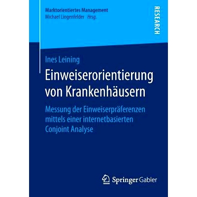 预订 Einweiserorientierung von Krankenhäusern: Messung der Einweiserpräferenzen mittels einer internetbasierten Conjoi