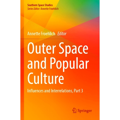 预订 Outer Space and Popular Culture: Influences and Interrelations, Part 3 外层空间与大众文化：影响与相互关系 第3部分: