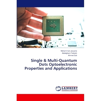 预订 Single & Multi-Quantum Dots Optoelectronic Properties and Applications: 9786207805600