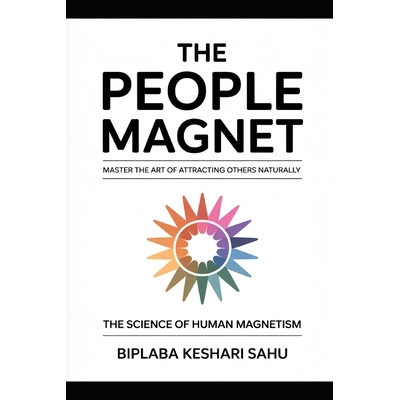 预订 The People Magnet: Master the Art of Attracting Others Naturally: A quick tour of your magnetic journey: 9798278567