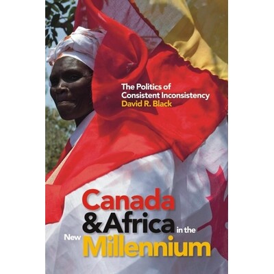 预订 Canada and Africa in the New Millennium: The Politics of Consistent Inconsistency 新千年的加拿大和非洲：始终如一的