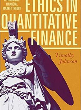 【预订】Ethics in Quantitative Finance