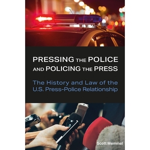The Pressing Policing 预订 History U.S. Police the Relationship and Law Press