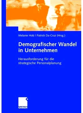 预订 Demografischer Wandel in Unternehmen: Herausforderung für die strategische Personalplanung: 9783834904935