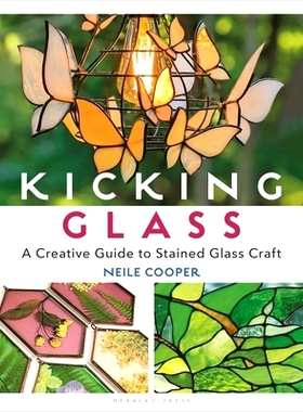 预订 Kicking Glass: A Creative Guide to Stained Glass Craft: 9781789940497