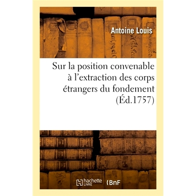 预订 Dissertation chirurgicale sur la position convenable à l’extraction des corps étrangers du fondement 适合从地基