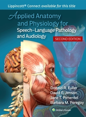 预订 Applied Anatomy and Physiology for Speech-Language Pathology and Audiology 语言病理学与听力学的应用解剖生理学: 9781