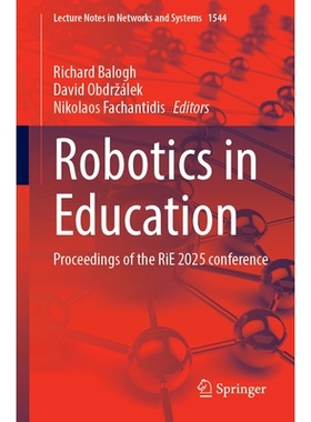 预订 Robotics in Education: Proceedings of the RiE 2025 Conference 机器人技术的教育应用国际会议 2025 / 会议录: 978303198