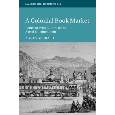 Peruvian Print Culture in the Age of Enl