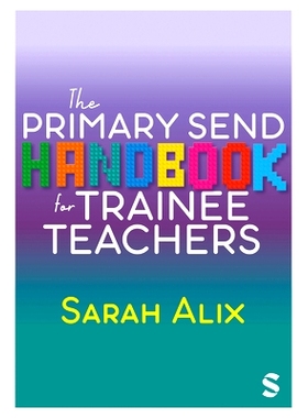 预订 The Primary SEND Handbook for Trainee Teachers 实习教师小学 SEND 手册: 9781529672688