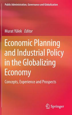 【预订】Economic Planning and Industrial Policy in the Globalizing Economy