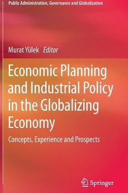 【预订】Economic Planning and Industrial Policy in the Globalizing Economy