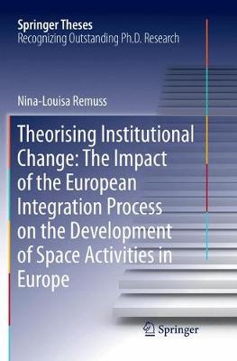 【预订】Theorising Institutional Change: The Impact of the European Integration Process on the Development of Spac...