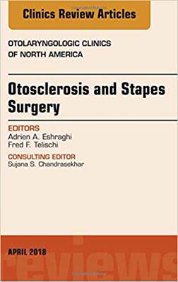 【预售】Otosclerosis and Stapes Surgery, An Issue of Otolaryngologic Clinics of North America