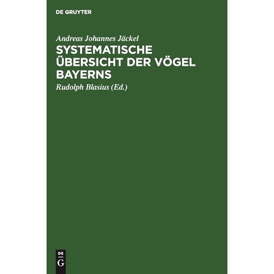 预订 Systematische Übersicht der Vögel Bayerns: Mit Rücksicht auf das örtliche und quantitative Vorkommen der Vögel