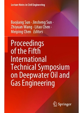 预订 Proceedings of the Fifth International Technical Symposium on Deepwater Oil and Gas Engineering 第5届深水油气工程国