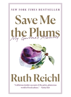 预订 Save Me the Plums: My Gourmet Memoir: 9780812982381