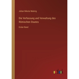 预订 Die Verfassung und Verwaltung des Römischen Staates: Erster Band: 9783368666316