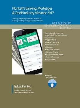 预订 Plunkett’s Banking, Mortgages & Credit Industry Almanac 2017: Banking, Mortgages & Credit Industry Market Research