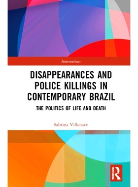 预订 Disappearances and Police Killings in Contemporary Brazil: The Politics of Life and Death 当代巴西的失踪与警察杀戮