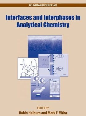 【预订】Interfaces and Interphases in Analytical Chemistry