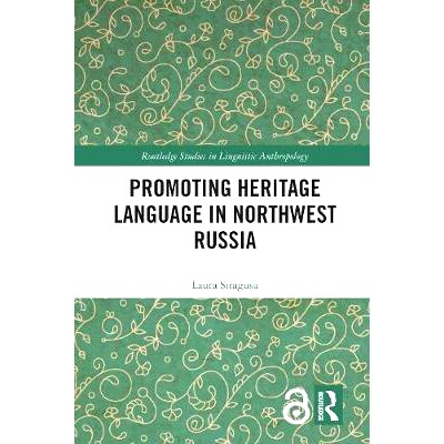 预订 Promoting Heritage Language in Northwest Russia 促进俄罗斯西北部的传统文化: 9781138082564