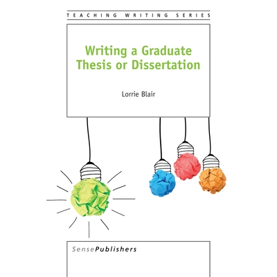 预订 Writing a Graduate Thesis or Dissertation 毕业论文撰写: 9789463004244