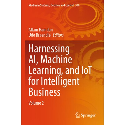 预订 Harnessing AI, Machine Learning, and IoT for Intelligent Business Volume 2 利用人工智能、机器学习与物联网实现智能企