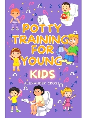 预订 Potty Training for Young Kids: A Parent’s Guide to Smooth and Successful diaper-free home with hands-on Comprehens