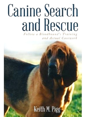 预订 Canine Search and Rescue: Follow a Bloodhound’s Training and Actual Case Work: 9781491765555