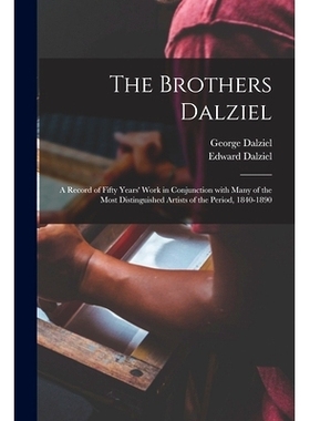 预订 The Brothers Dalziel: a Record of Fifty Years’ Work in Conjunction With Many of the Most Distinguished Artists of