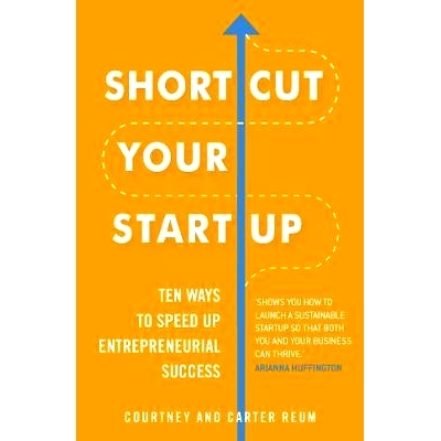 预订 Shortcut Your Startup: Ten Ways to Speed Up Entrepreneurial Success 捷径创业：加快创业成功的十种方法: 9781847942319