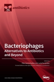 【预订】Bacteriophages: Alternatives to Antibiotics and Beyond 9783039434046