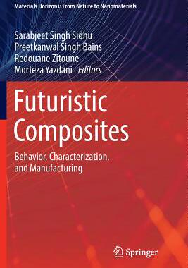 【预订】Futuristic Composites: Behavior, Characterization, and Manufacturing