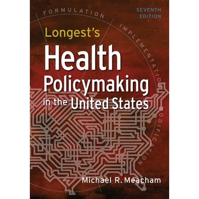 预订 Longest’s Health Policymaking in the United States 美国*长的健康政策制定: 9781640552111