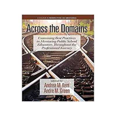 [预订]Across the Domains: Examining Best Practices in Mentoring Public School Educators throughout the Pro 9781641131056