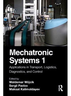 预订 Mechatronic Systems 1: Applications in Transport, Logistics, Diagnostics, and Control 机电系统 1. ：运输、物流、诊