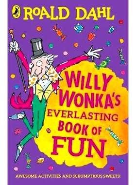 预订 Willy Wonka’s Everlasting Book of Fun: Awesome Activities and scrumptious Sweets!: 9780241428139