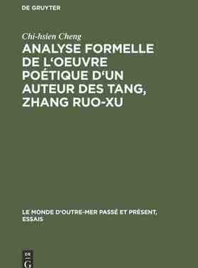【预订】Analyse formelle de l’oeuvre poétique d’un auteur des Tang, Zha 9783111283876
