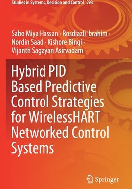 【预订】Hybrid Pid Based Predictive Control Strategies for Wirelesshart Networked Control Systems